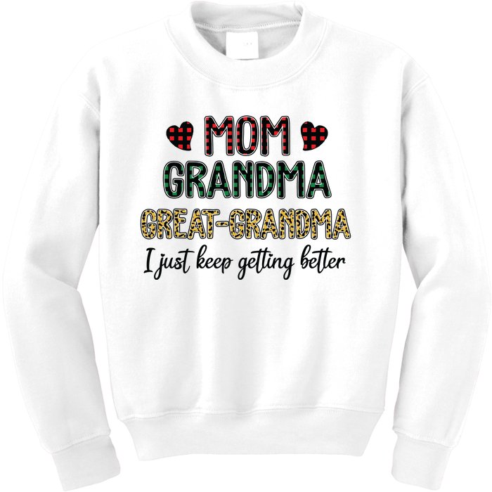 Mom Grandma Great Grandma I Just Keep Getting Better Leopard Kids Sweatshirt