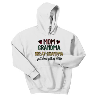 Mom Grandma Great Grandma I Just Keep Getting Better Leopard Kids Hoodie