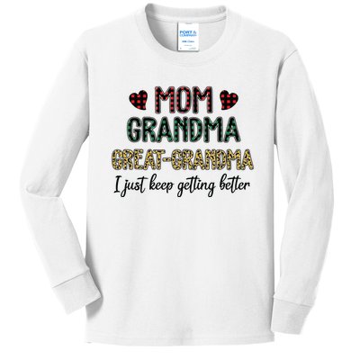 Mom Grandma Great Grandma I Just Keep Getting Better Leopard Kids Long Sleeve Shirt