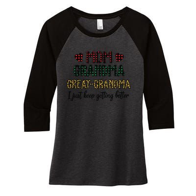 Mom Grandma Great Grandma I Just Keep Getting Better Leopard Women's Tri-Blend 3/4-Sleeve Raglan Shirt