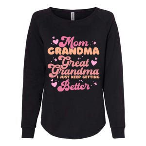 Mom Grandma Great Grandma I Just Keep Getting Better Womens California Wash Sweatshirt