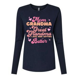 Mom Grandma Great Grandma I Just Keep Getting Better Womens Cotton Relaxed Long Sleeve T-Shirt