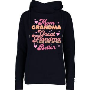 Mom Grandma Great Grandma I Just Keep Getting Better Womens Funnel Neck Pullover Hood