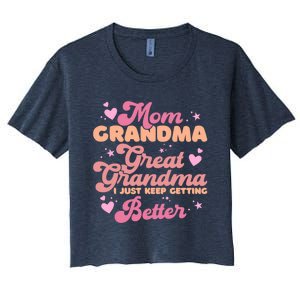 Mom Grandma Great Grandma I Just Keep Getting Better Women's Crop Top Tee