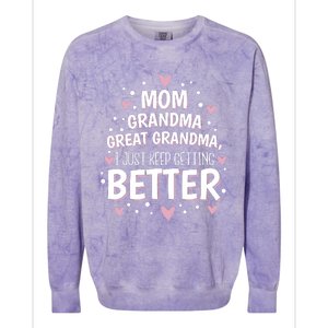 Mom Grandma Great Grandma, I Just Keep Getting Better Colorblast Crewneck Sweatshirt