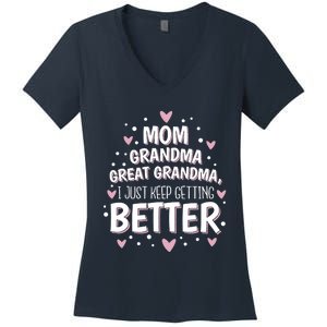 Mom Grandma Great Grandma, I Just Keep Getting Better Women's V-Neck T-Shirt