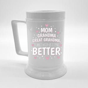 Mom Grandma Great Grandma, I Just Keep Getting Better Beer Stein