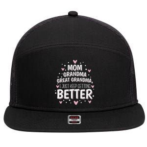 Mom Grandma Great Grandma, I Just Keep Getting Better 7 Panel Mesh Trucker Snapback Hat