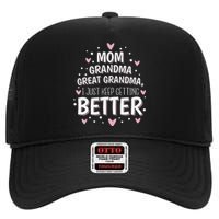 Mom Grandma Great Grandma, I Just Keep Getting Better High Crown Mesh Back Trucker Hat