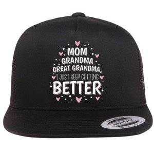 Mom Grandma Great Grandma, I Just Keep Getting Better Flat Bill Trucker Hat