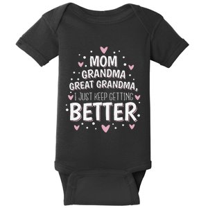 Mom Grandma Great Grandma, I Just Keep Getting Better Baby Bodysuit