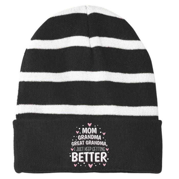 Mom Grandma Great Grandma, I Just Keep Getting Better Striped Beanie with Solid Band