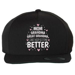 Mom Grandma Great Grandma, I Just Keep Getting Better Wool Snapback Cap