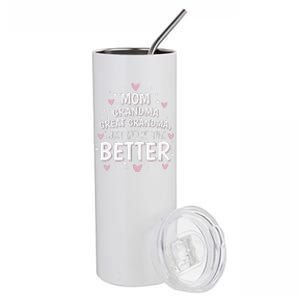 Mom Grandma Great Grandma, I Just Keep Getting Better Stainless Steel Tumbler