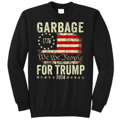 Make Garbage Great Again Garbage For Trump 2024 Sweatshirt