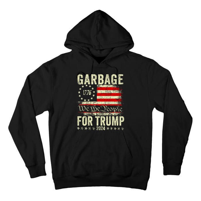 Make Garbage Great Again Garbage For Trump 2024 Tall Hoodie