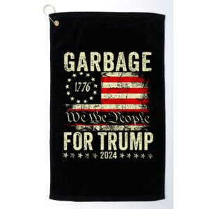 Make Garbage Great Again Garbage For Trump 2024 Platinum Collection Golf Towel