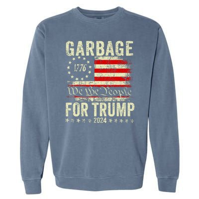 Make Garbage Great Again Garbage For Trump 2024 Garment-Dyed Sweatshirt