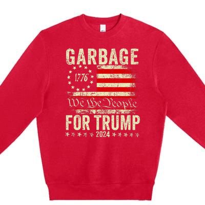 Make Garbage Great Again Garbage For Trump 2024 Premium Crewneck Sweatshirt