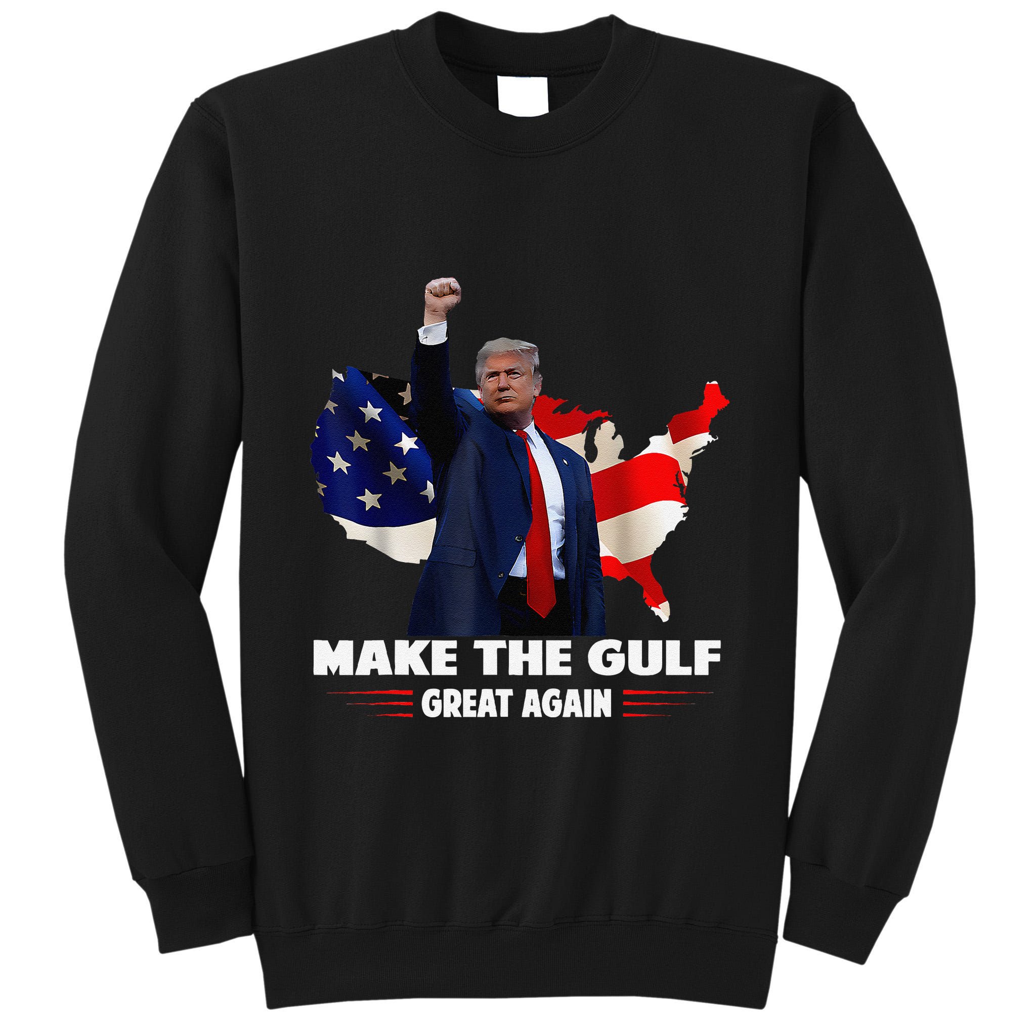 Make Gulf Great Again Funny Trump Gulf Of Mexico Tall Sweatshirt