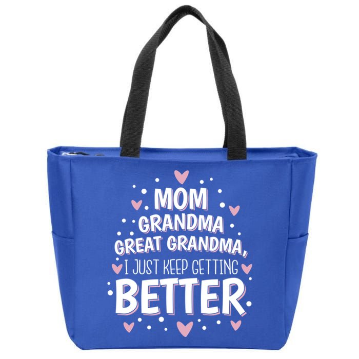 Mom Grandma Great Grandma I Just Keep Getting Better Gift Zip Tote Bag