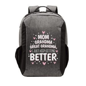 Mom Grandma Great Grandma I Just Keep Getting Better Gift Vector Backpack