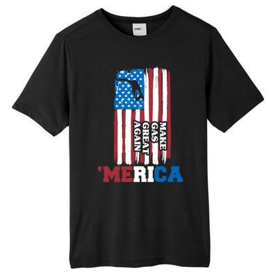 Make Gas Great Again Merica Petrol Pump Us Flag Gift Tall Fusion ChromaSoft Performance T-Shirt