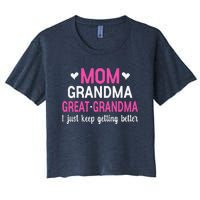 Mom Grandma Great Grandma I Just Keep Getting Better Mother Women's Crop Top Tee