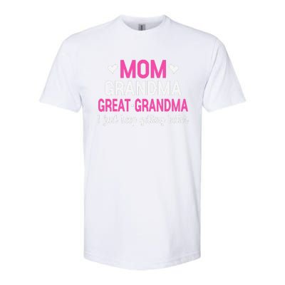 Mom Grandma Great Grandma I Just Keep Getting Better Mother Softstyle CVC T-Shirt