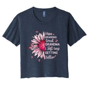 Mom Grandma Great Grandma I Just Keep Getting Better Mother Women's Crop Top Tee