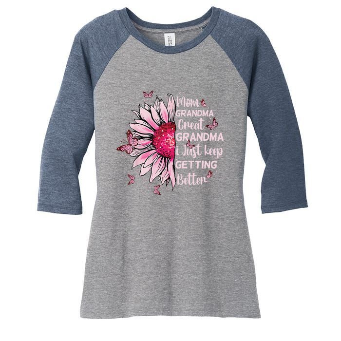 Mom Grandma Great Grandma I Just Keep Getting Better Mother Women's Tri-Blend 3/4-Sleeve Raglan Shirt