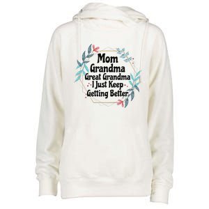 Mom Grandma Great Grandma I Just Keep Getting Better Womens Funnel Neck Pullover Hood