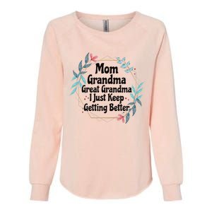 Mom Grandma Great Grandma I Just Keep Getting Better Womens California Wash Sweatshirt