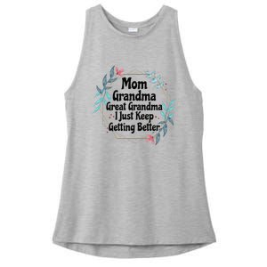 Mom Grandma Great Grandma I Just Keep Getting Better Ladies PosiCharge Tri-Blend Wicking Tank