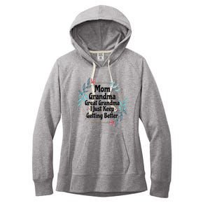 Mom Grandma Great Grandma I Just Keep Getting Better Women's Fleece Hoodie