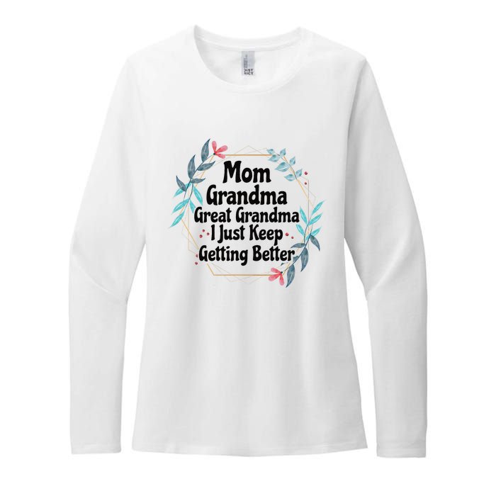 Mom Grandma Great Grandma I Just Keep Getting Better Womens CVC Long Sleeve Shirt