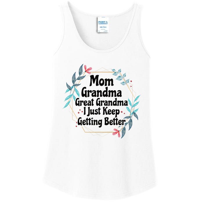 Mom Grandma Great Grandma I Just Keep Getting Better Ladies Essential Tank