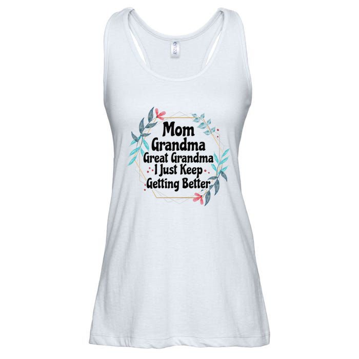 Mom Grandma Great Grandma I Just Keep Getting Better Ladies Essential Flowy Tank