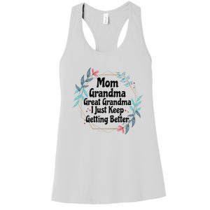 Mom Grandma Great Grandma I Just Keep Getting Better Women's Racerback Tank