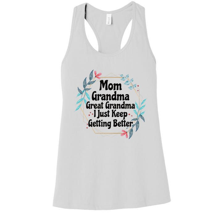 Mom Grandma Great Grandma I Just Keep Getting Better Women's Racerback Tank