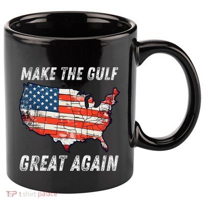 Make Gulf Great Again Trump Gulf Of Usa America Trump 11oz C Handle Ceramic Mug