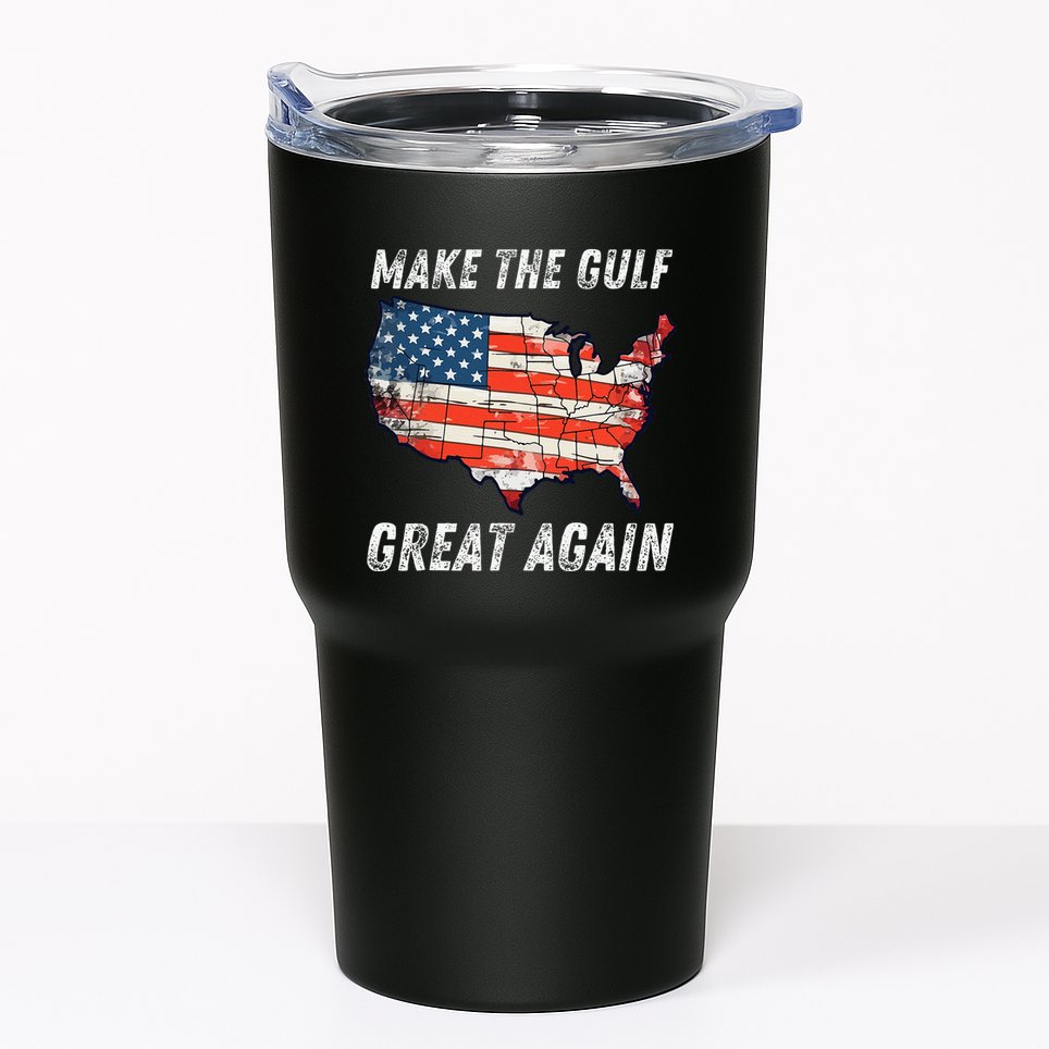 Make Gulf Great Again Trump Gulf Of Usa America Trump Tumbler