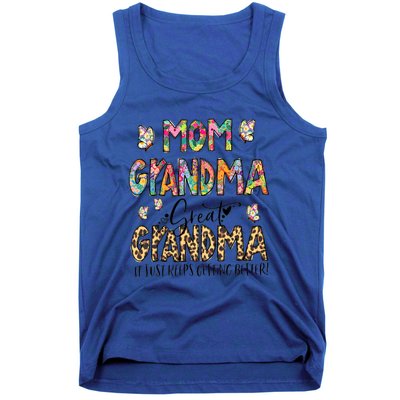 Mom Grandma Great Grandma I Just Keep Getting Better Flower Gift Tank Top