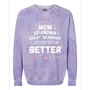 Mom Grandma Great Grandma, I Just Keep Getting Better Colorblast Crewneck Sweatshirt