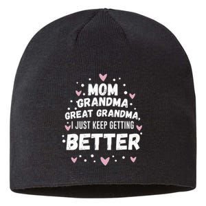 Mom Grandma Great Grandma, I Just Keep Getting Better Sustainable Beanie