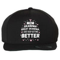 Mom Grandma Great Grandma, I Just Keep Getting Better Wool Snapback Cap