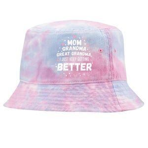 Mom Grandma Great Grandma, I Just Keep Getting Better Tie-Dyed Bucket Hat