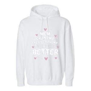 Mom Grandma Great Grandma, I Just Keep Getting Better Garment-Dyed Fleece Hoodie