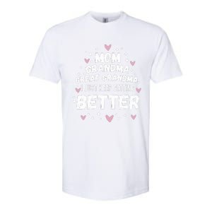 Mom Grandma Great Grandma, I Just Keep Getting Better Softstyle CVC T-Shirt