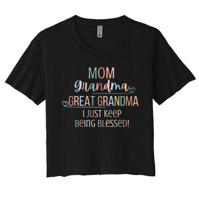 Mom Grandma Great Grandma I Just Keep Being Blessed Women's Crop Top Tee